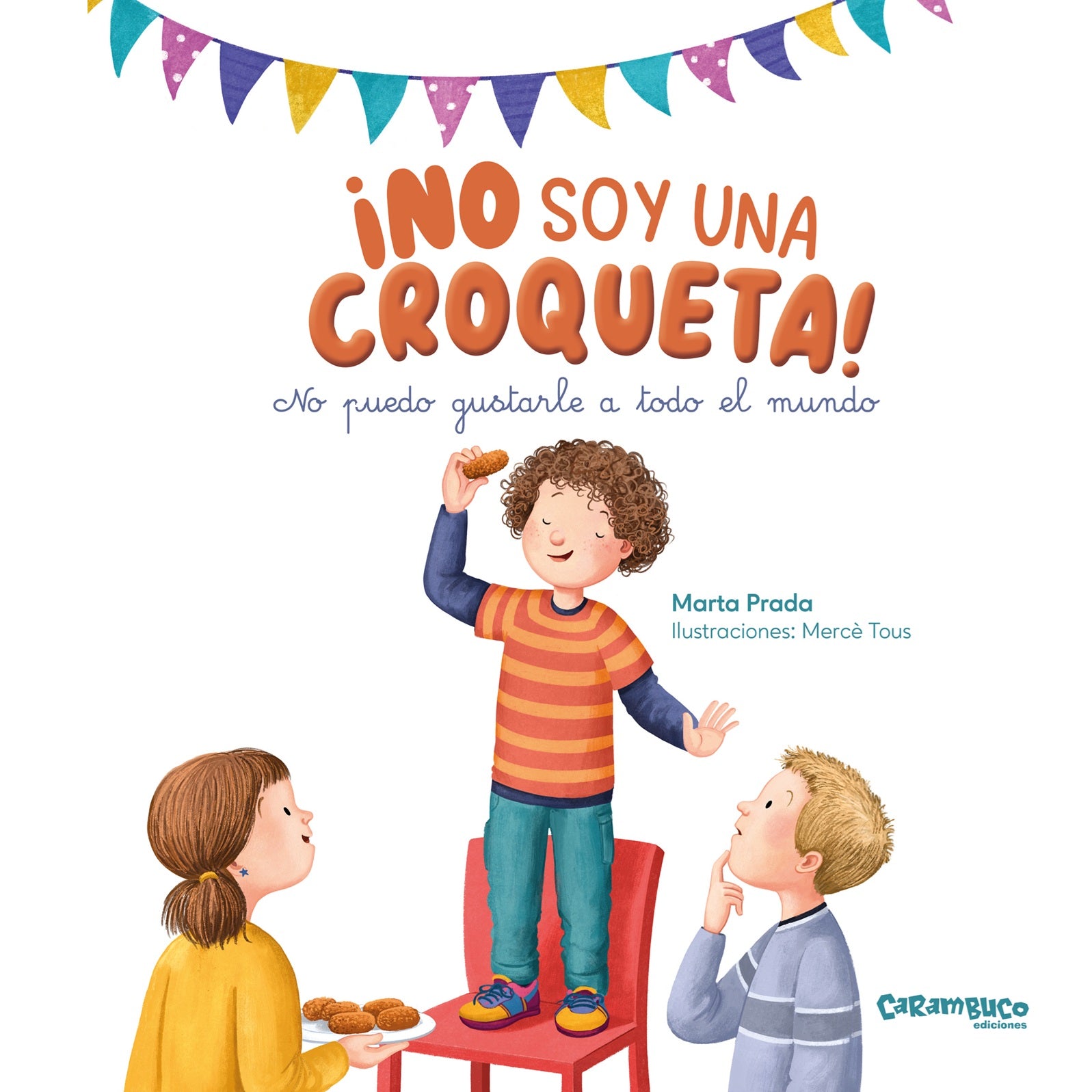 ¡No soy una croqueta! No puedo gustarle a todo el mundo ¡No soy una croqueta! No puedo gustarle a todo el mundo